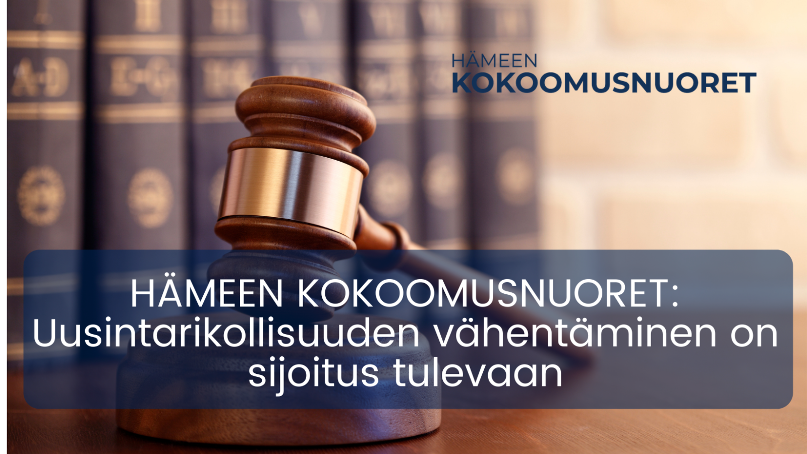 Hämeen Kokoomusnuoret: Uusintarikollisuuden vähentäminen on sijoitus tulevaan