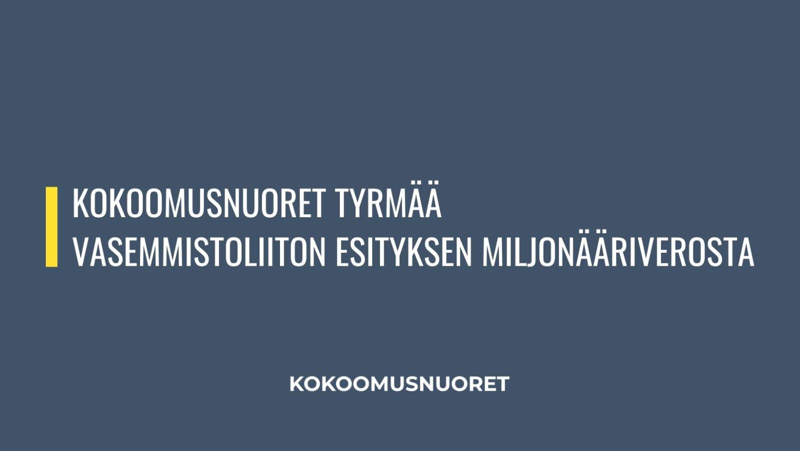 Kokoomusnuoret tyrmää Vasemmistoliiton miljonääriveron!