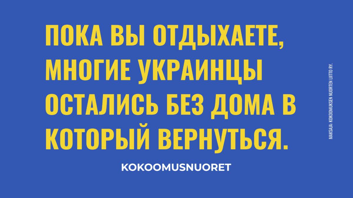 Kokoomusnuoret: Samalla, kun lomailet, kaikilla ukrainalaisilla ei ole kotia, johon palata.