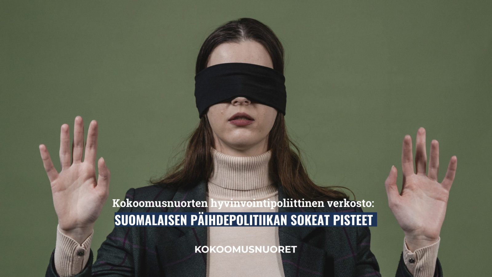 Hyvinvointipoliittinen verkosto: suomalaisen päihdepolitiikan kipeät sokeat pisteet, osa 1
