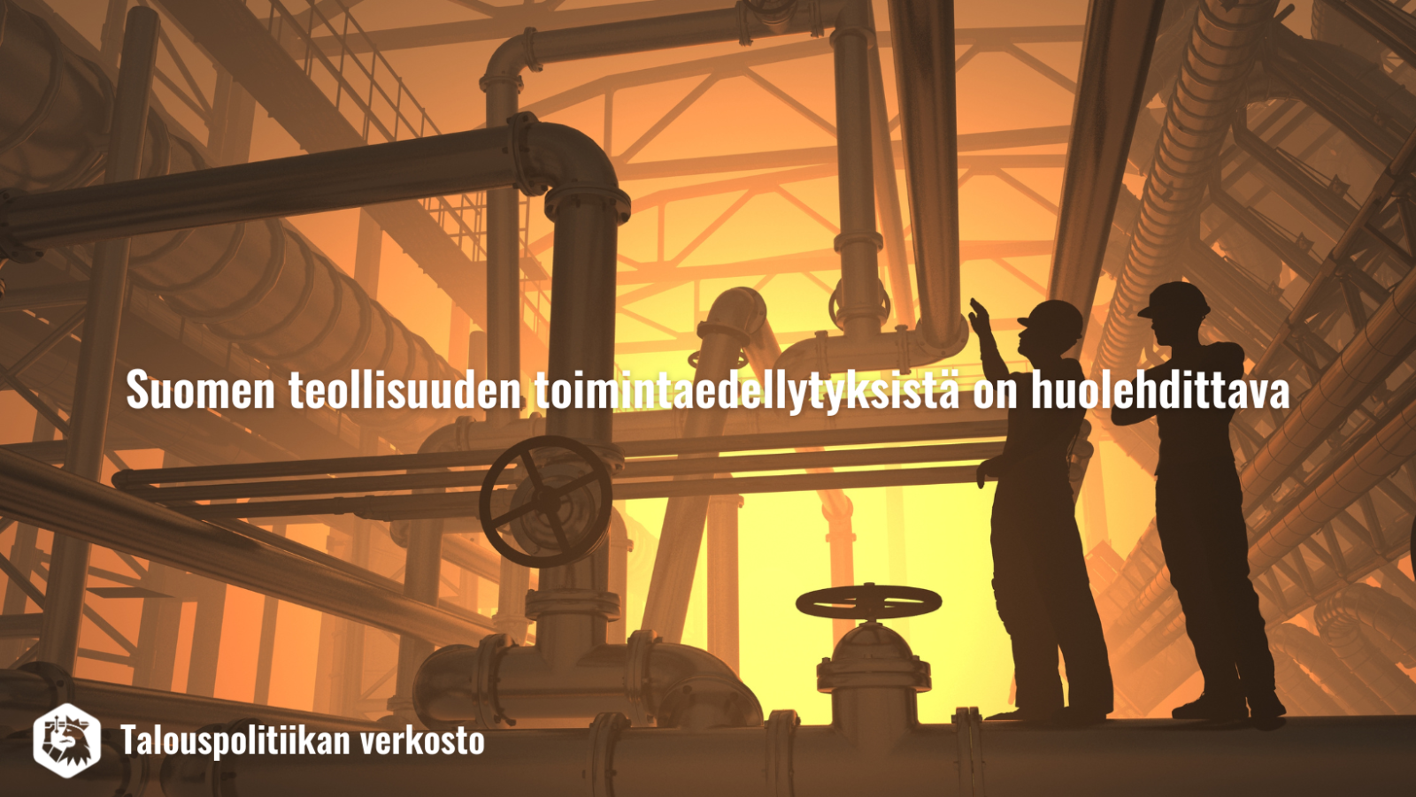 Suomen teollisuuden toimintaedellytyksistä on huolehdittava