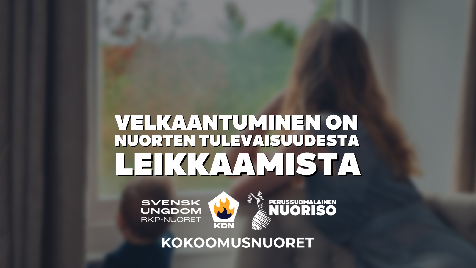Kokoomusnuoret, PS-Nuoriso, RKP-nuoret ja KD nuoret: Velkaantuminen on nuorten tulevaisuudesta leikkaamista