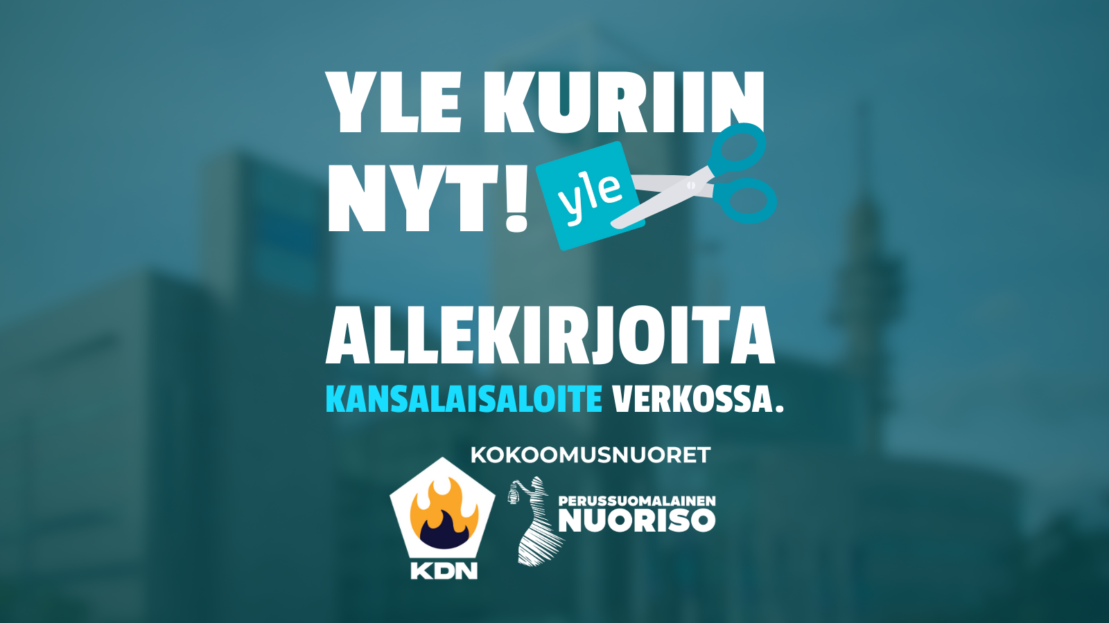 PS-Nuoriso, Kokoomusnuoret ja KD Nuoret: Yle kuriin nyt!