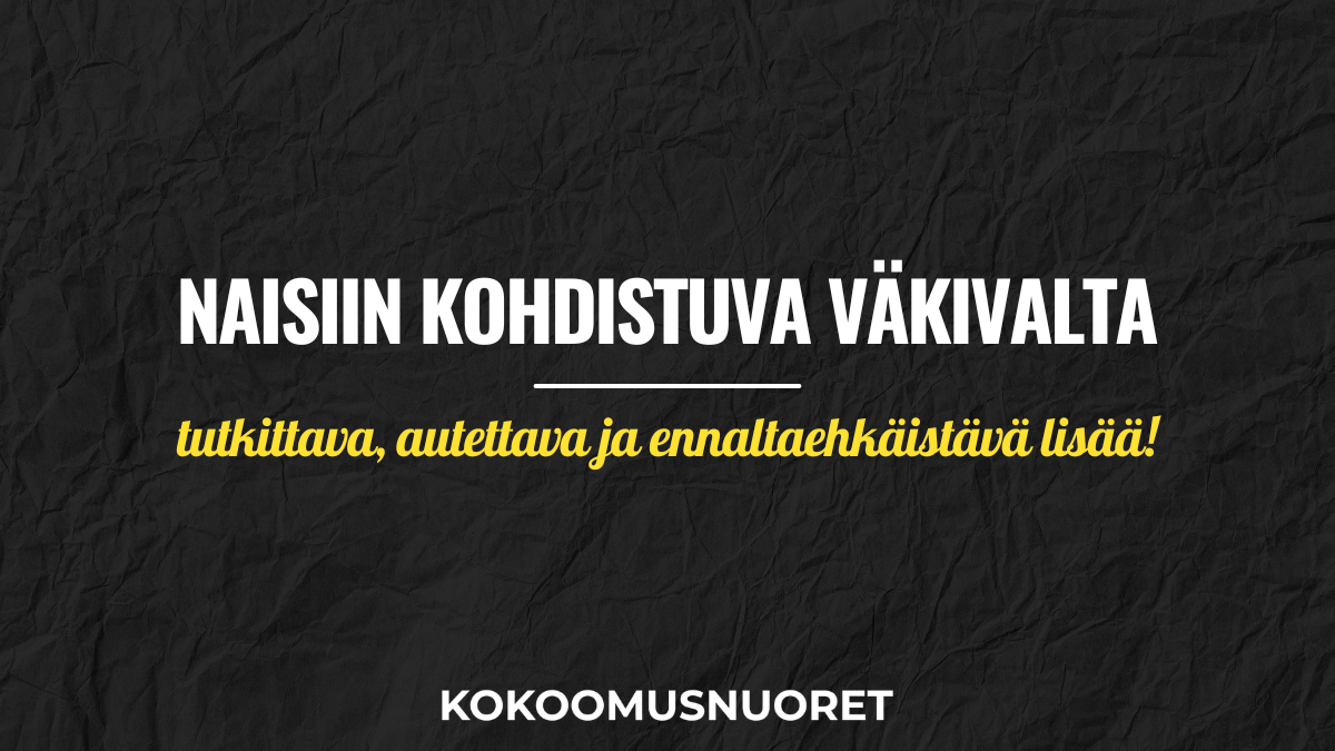 Kokoomusnuoret: Naisiin kohdistuva väkivalta – tutkittava, autettava ja ennaltaehkäistävä lisää!