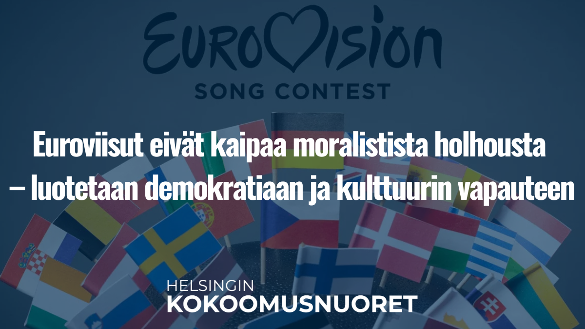 Helsingin Kokoomusnuoret: Euroviisut eivät kaipaa moralistista holhousta – luotetaan demokratiaan ja kulttuurin vapauteen