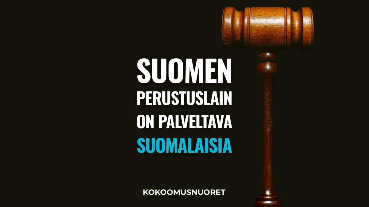 Kokoomusnuoret: Suomen perustuslain on palveltava suomalaisia