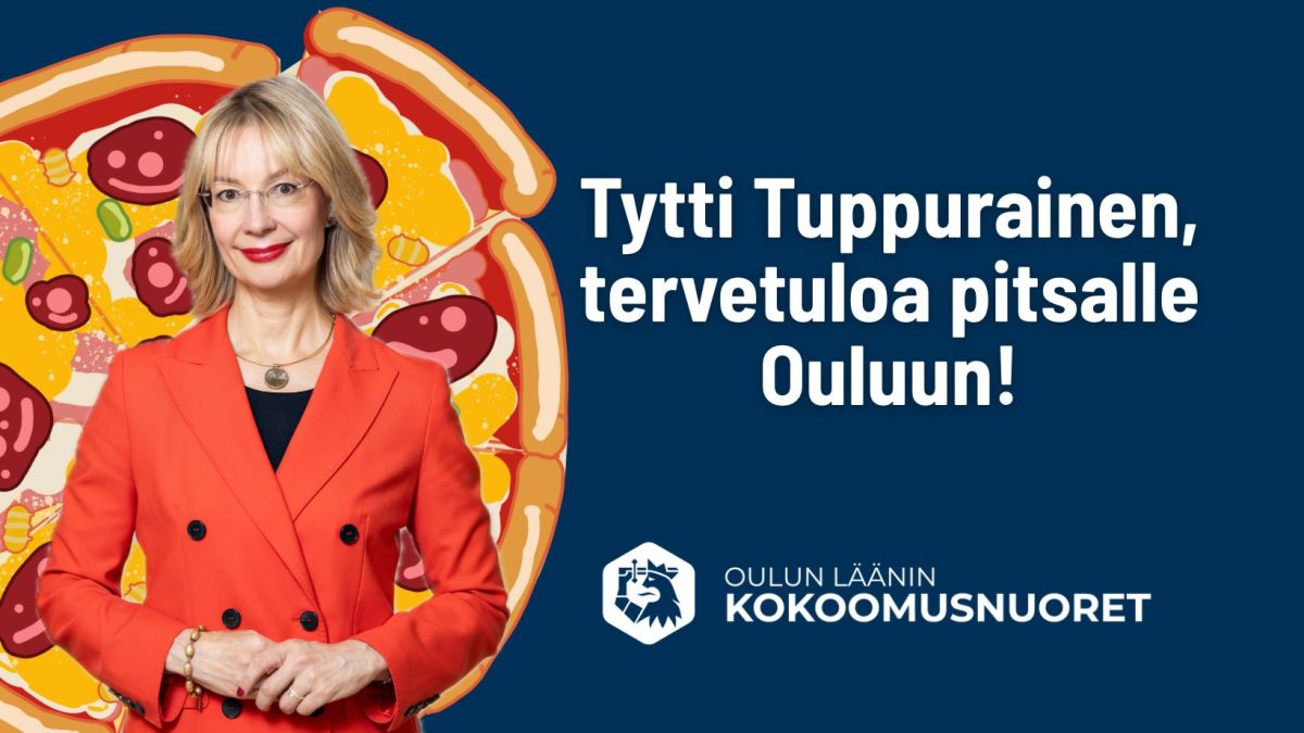 Oulun Läänin Kokoomusnuoret kutsuvat Tytti Tuppuraisen pitsalle Ouluun