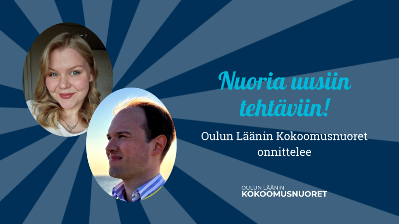 Tummansiniselle, säteittäisillä valo-raidoilla kuvitettulle taustalle asetettu kuva, jossa on kaksi soikeaa muotokuvaa: vasemmalla vaaleahiuksinen hymyilevä nainen sisätilassa ja oikealla mies profiilikuvassa ulkona auringonvalossa. Tekstin mukaan “Nuoria uusiin tehtäviin! Oulun Läänin Kokoomusnuoret onnittelee”, ja alareunassa näkyy Oulun Läänin Kokoomusnuorten logo.