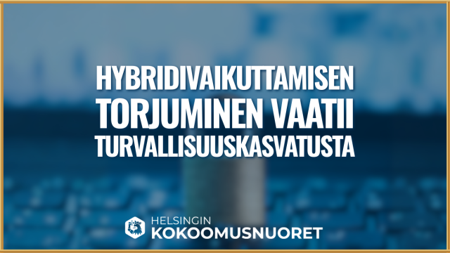 Kuvituskuva: Helsingin Kokoomusnuoret: Hybridivaikuttamisen torjuminen vaatii turvallisuuskasvatusta