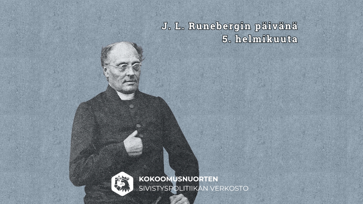 Vanhassa, harmaasävyisessä kuvassa on runoilija J. L. Runeberg, joka seisoo ja katsoo hieman sivulle. Hänellä on päällään tumma takki ja pyöreät silmälasit. Kuvan oikeassa yläkulmassa lukee ”J. L. Runebergin päivänä 5. helmikuuta”. Vasemmassa alakulmassa on Kokoomusnuorten sivistyspolitiikan verkoston logo ja nimi.