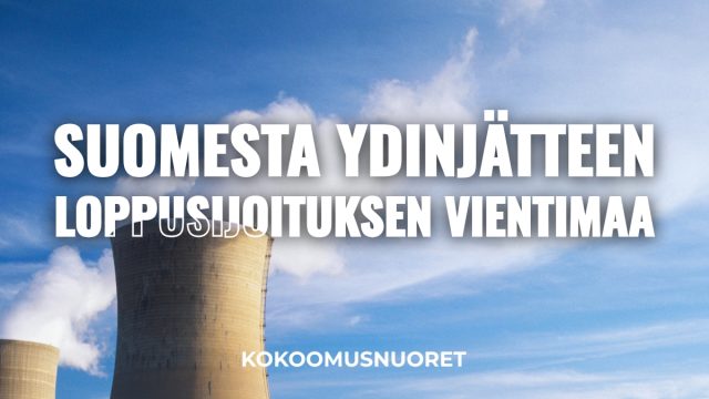 Kuvituskuva: Kokoomusnuoret: Suomesta ydinjätteen loppusijoituksen vientimaa