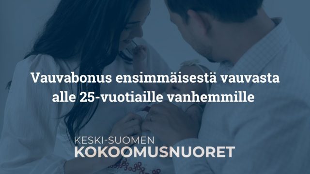 Kuvituskuva: Keski-Suomen Kokomusnuoret: Vauvabonus ensimmäisestä vauvasta alle 25-vuotiaille vanhemmille